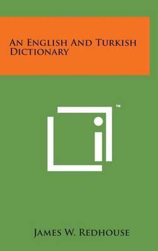 An English and Turkish Dictionary, James W. Redhouse 9781498138406