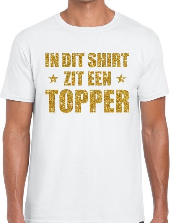 Gehoorzaam wetenschapper Poort Toppers In dit shirt zit een Topper goud glitter tekst t-shirt wit voor  heren - heren... | bol.com