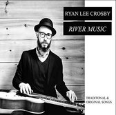 Ryan Lee Crosby - River Music (CD)