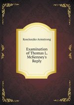 Examination of Thomas L. McKenney's Reply