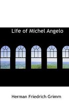 Life of Michel Angelo