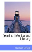 Remains, Historical and Literary