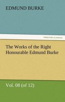The Works of the Right Honourable Edmund Burke, Vol. 08 (of 12)
