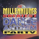 Millenniums Greatest Dance Anthem Party