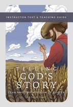 Telling God's Story 0 - Telling God's Story, Year Two: The Kingdom of Heaven: Instructor Text & Teaching Guide (Telling God's Story)