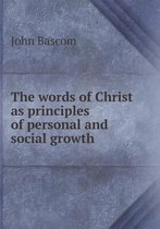 The words of Christ as principles of personal and social growth