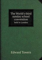 The World's third sunday school convention held in London