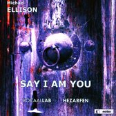 Vocaallab & Hezarfen Ensemble & Lucas Vis - Ellison: Say I Am You (Opera) (CD)