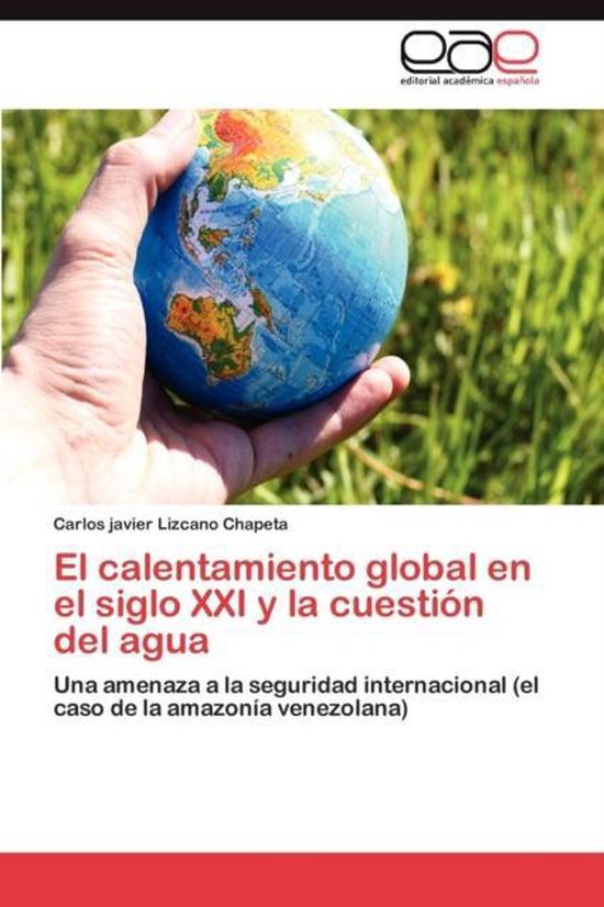 El calentamiento global en el siglo XXI y la cuestión del agua ...