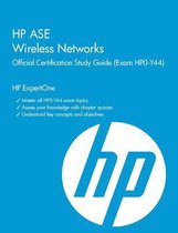 HP ASE Wireless Networks Official Certification Study Guide (Exam Hp0-Y44)