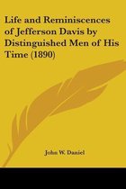 Life and Reminiscences of Jefferson Davis by Distinguished Men of His Time (1890)