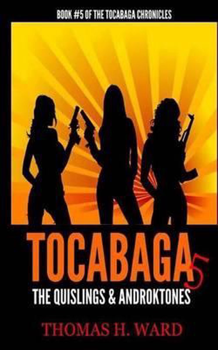 The Tocabaga Chronicles: A Jack Gunn Suspense Thriller- Tocabaga 5 - Thomas H Ward