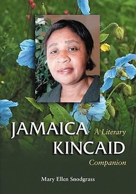 Portret van Jamaica Kincaid te midden van blauwe papaverbloemen en groene bladeren, met de tekst "Jamaica Kincaid A Literary Companion Mary Ellen Snodgrass".