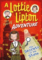 The Lottie Lipton Adventures - The Secrets of the Stone A Lottie Lipton Adventure