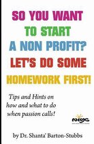 So You Want to Start a Non Profit? Let's Do Some Homework First!