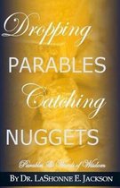 Dropping Parables, Catching Nuggets