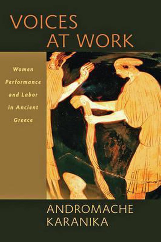 Voices at Work - Women, Performance, and Labor in Ancient Gr ... - cover