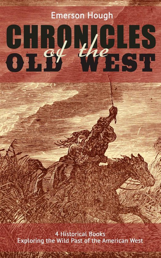 The Chronicles of the Old West - 4 Historical Books Explorin ... - cover