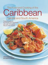 The Food and Cooking of the Caribbean Central and South America