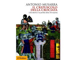 Biblioteca storica - Il crepuscolo della crociata