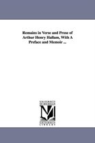 Remains in Verse and Prose of Arthur Henry Hallam, With A Preface and Memoir ...