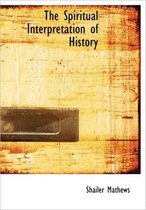 The Spiritual Interpretation of History
