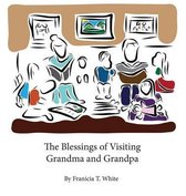 The Blessings of Visiting Grandma and Grandpa