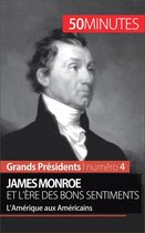 Grands Présidents 4 - James Monroe et l'ère des bons sentiments
