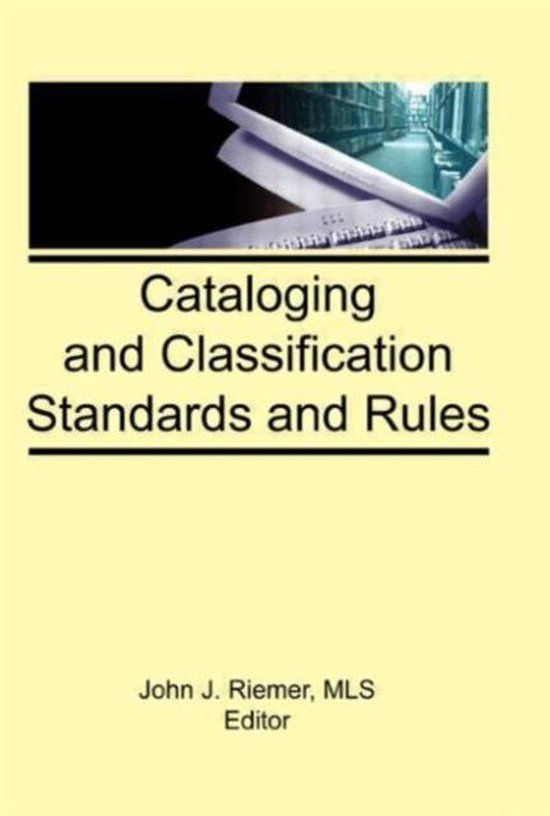 Cataloging and Classification Standards and Rules, John J Riemer
