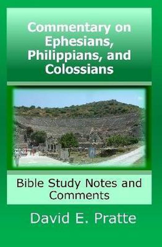 Commentary On Ephesians Philippians And Colossians 9780359362899 David Pratte 4117
