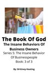 The Insane Behavior Of Businesspeople 3 - The Book Of God