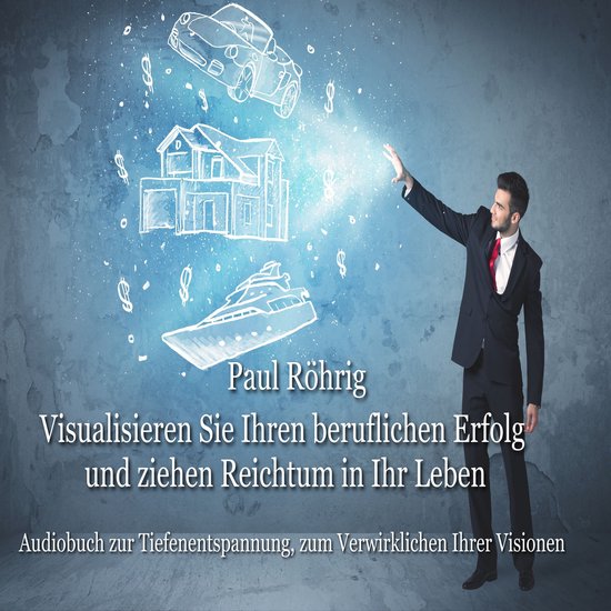 Visualisieren Sie Ihren beruflichen Erfolg und ziehen Reicht ... - cover
