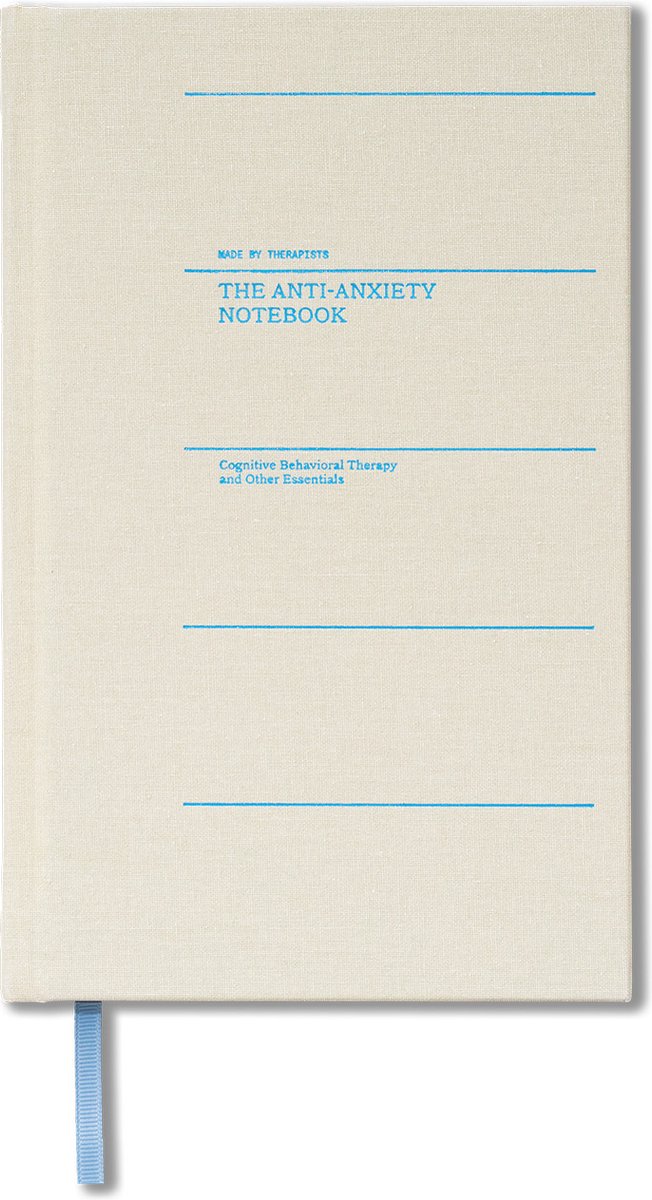 The Anti-Anxiety Notebook: Cognitive Behavioral Therapy and Other Essentials - Therapy Notebooks