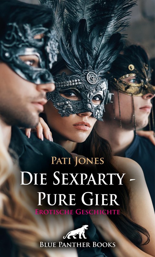 Love Passion And Sex Die Sexparty Pure Gier Erotische Geschichte