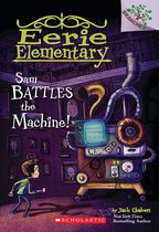 Eerie Elementary 6 - Sam Battles the Machine!: A Branches Book (Eerie Elementary #6)