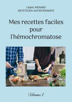 Savoir quoi manger, tout simplement... - - Mes recettes faciles pour l'hémochromatose.