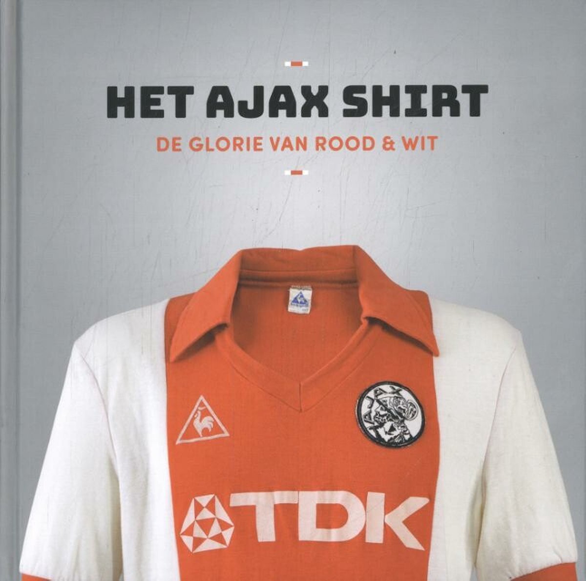 Boek Het Ajax Shirt - de glorie van rood & wit - Standaard editie - Jaap Visser