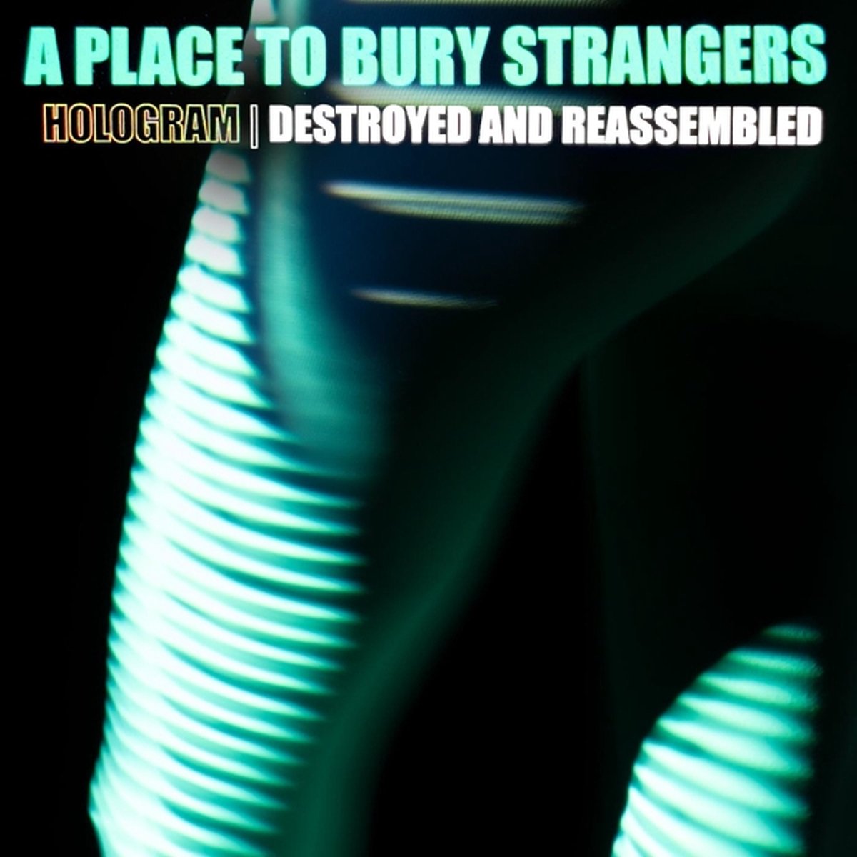 A Place To Bury Strangers - Hologram - Destroyed & Reassembled (remix Album) (LP)