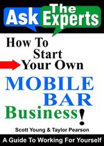 Ask The Experts! Interviews With Industry Pro's 3 - How To Start Your Own Mobile Bar Business!