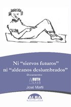 Ni "Siervos Futuros" Ni "Aldeanos Deslumbrados"