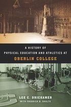 Trillium Books - A History of Physical Education and Athletics at Oberlin College