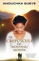 Le Crepuscule d'Un Nouveau Monde