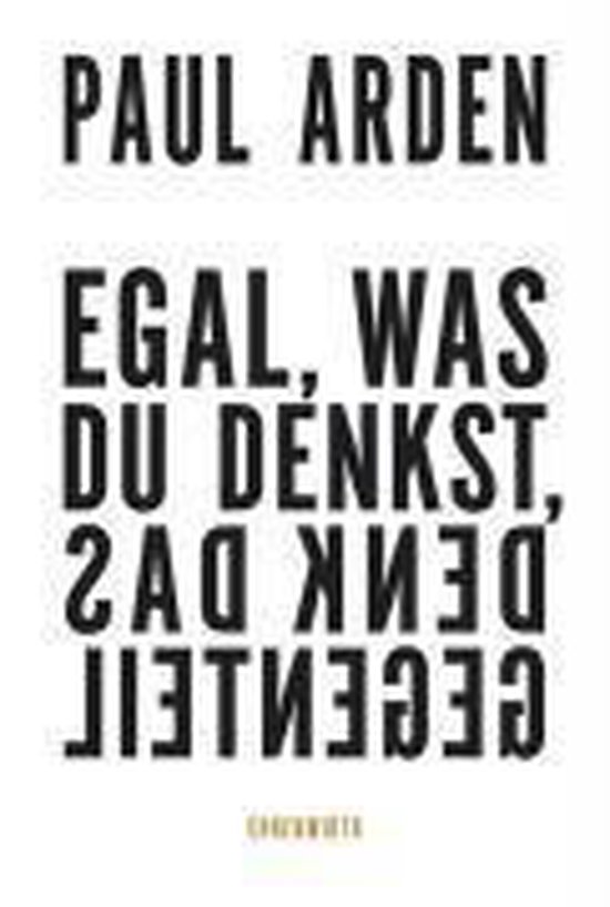 Egal, was Du denkst, denk das Gegenteil