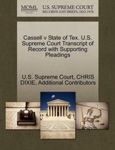 Cassell V State of Tex. U.S. Supreme Court Transcript of Record with Supporting Pleadings