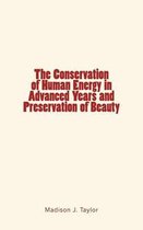 The Conservation of Human Energy in Advanced Years and Preservation of Beauty