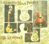 Country Blues Project - All By Myself