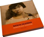 Natalya Zaloznaya, Borderless Kingdom