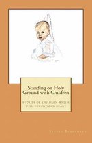 Standing on Holy Ground with Children