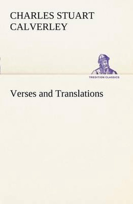Verses and Translations, Charles Stuart Calverley | 9783849187248 ...