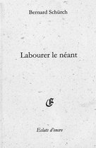 Labourer le néant